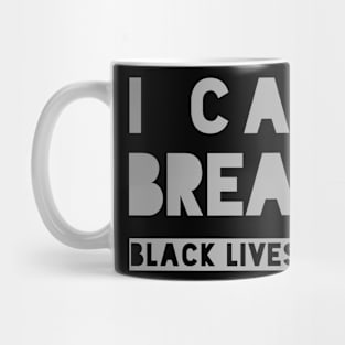 I CAN'T BREATHE - BLACK LIVES MATTER Mug